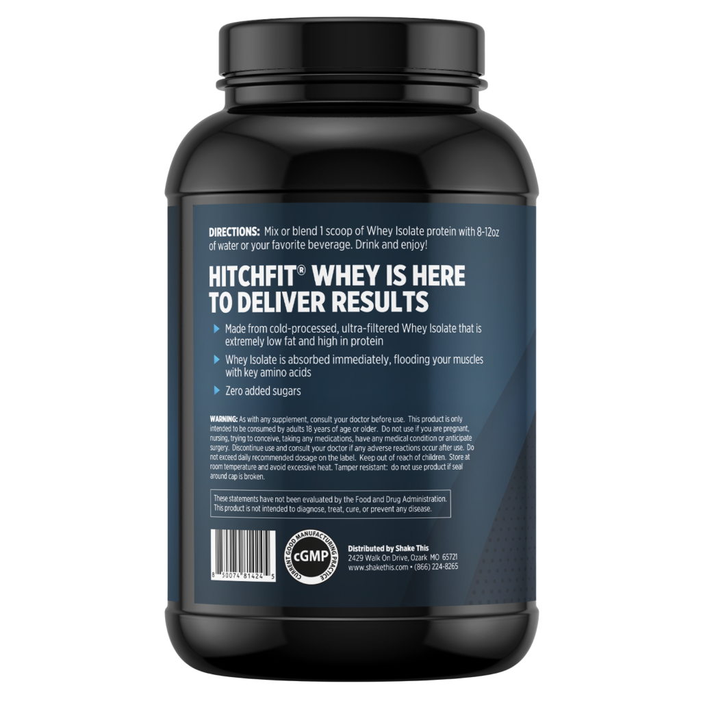Back label of Hitch Fit Supplements Whey Isolate Protein Powder showing mixing directions and benefits, including cold-processed filtration and zero added sugars.